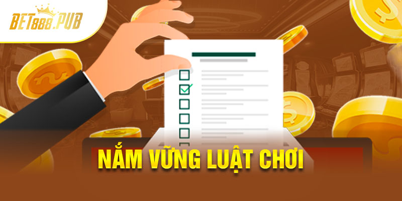 Nắm vững luật chơi - Nguyên tắc cơ bản để chiến thắng khi chơi game bài