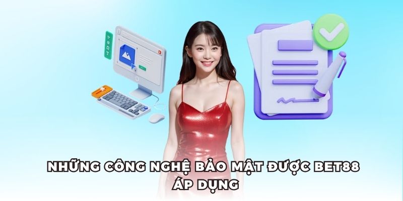 Những công nghệ được áp dụng trong chính sách bảo mật.
